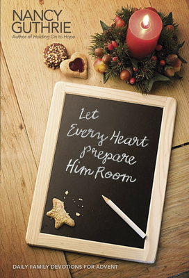 Let Every Heart Prepare Him Room: Daily Family ... 1414339097 Book Cover