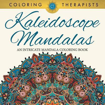 Kaleidoscope Mandalas: An Intricate Mandala Col... 1683059506 Book Cover