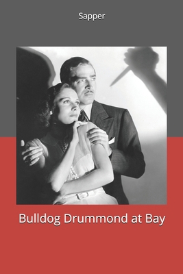 Bulldog Drummond at Bay 1702265129 Book Cover