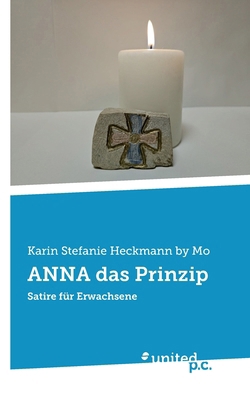 ANNA das Prinzip: Satire für Erwachsene [German] 3710355990 Book Cover