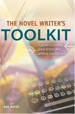 The Novel Writer's Toolkit: A Guide to Writing ... 1582973202 Book Cover