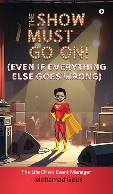 THE SHOW MUST GO ON! (Even if Everything Else G... B0F9YYN17Q Book Cover