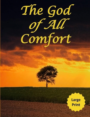 The God of All Comfort (Large Print): Bible Pro... [Large Print] 1710520922 Book Cover