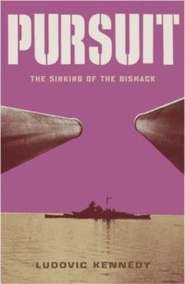 Pursuit : The Chase and Sinking of the 'Bismarck 0304355267 Book Cover