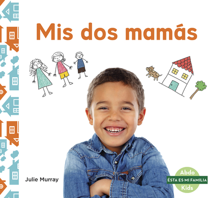 MIS DOS Mamás (My Two Moms) [Spanish] 1644947498 Book Cover