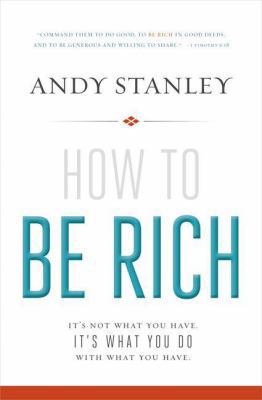 How to Be Rich: It's Not What You Have. It's Wh... 0310818176 Book Cover