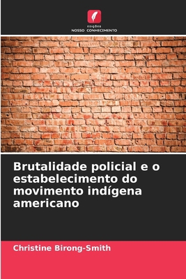 Brutalidade policial e o estabelecimento do mov... [Portuguese] 620752442X Book Cover