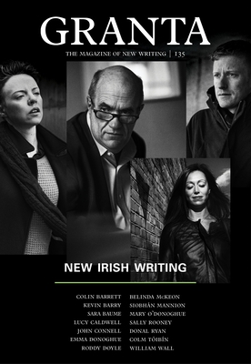 Granta 135 : New Irish Writing B01MRDKZ27 Book Cover