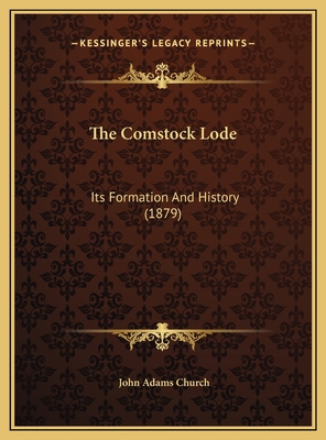 The Comstock Lode: Its Formation And History (1... 1169743803 Book Cover