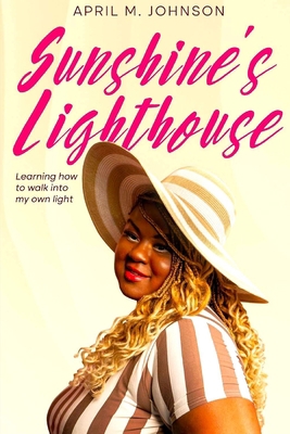 Sunshine's Lighthouse: Learning how to walk int... B0CKB9KDRF Book Cover