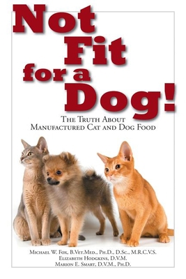Not Fit for a Dog!: The Truth about Manufacture... 1610351495 Book Cover