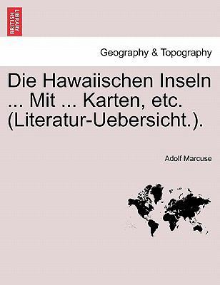 Die Hawaiischen Inseln ... Mit ... Karten, Etc.... [German] 1241436320 Book Cover