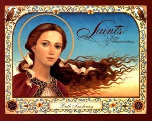 Saints: Lives and Illuminations 0802853323 Book Cover