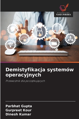 Demistyfikacja systemów operacyjnych [Polish] 6208718554 Book Cover