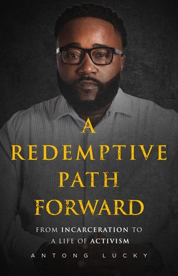 A Redemptive Path Forward: From Incarceration t... 1640095934 Book Cover