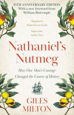 Nathaniel's Nutmeg: How One Man's Courage Chang... 0340696761 Book Cover