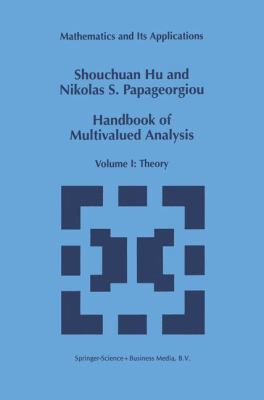 Handbook of Multivalued Analysis: Volume I: Theory 1461379210 Book Cover