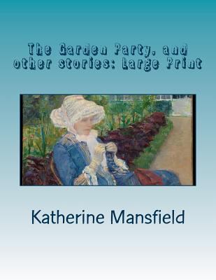 The Garden Party, and other stories: Large Print [Large Print] 1724830694 Book Cover