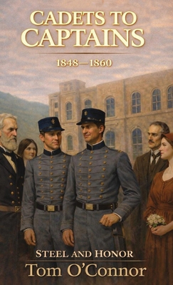 Cadets to Captains: 1848-1860 B0H1T8CKBX Book Cover