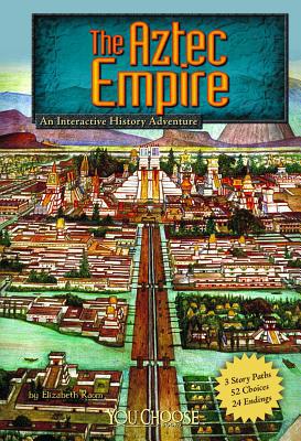 Aztec Empire : An Interactive History Adventure 1429647795 Book Cover