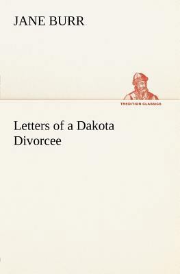 Letters of a Dakota Divorcee 384914741X Book Cover