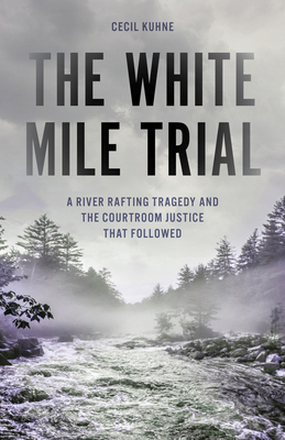 The White Mile Trial: A River Rafting Tragedy a...            Book Cover