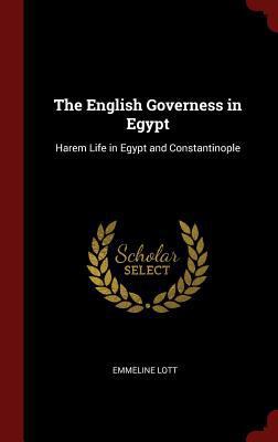 The English Governess in Egypt: Harem Life in E... 1296510832 Book Cover