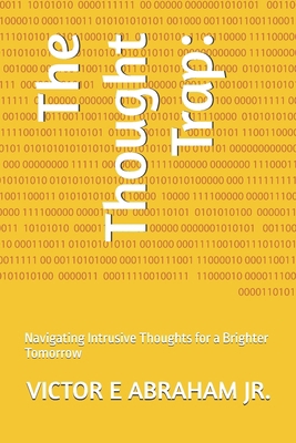 The Thought Trap: Navigating Intrusive Thoughts... B0F7R8P928 Book Cover