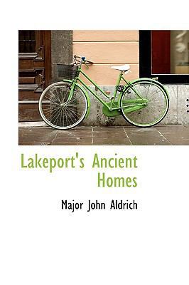 Lakeport's Ancient Homes 1110491549 Book Cover