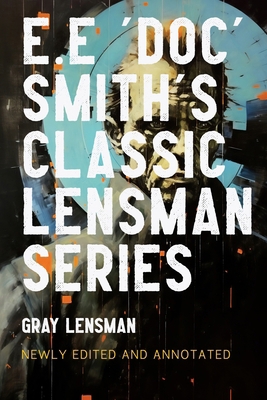 Gray Lensman: Annotated Edition 2023 0645422762 Book Cover