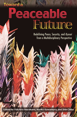 Toward a Peaceable Future: Redefining Peace, Se... 061512710X Book Cover