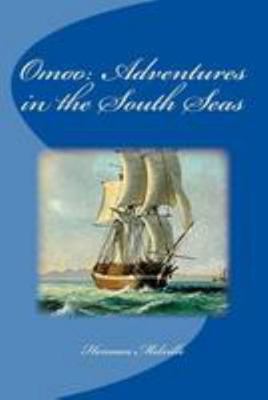 Omoo: Adventures in the South Seas 1530930626 Book Cover