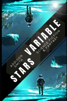 Variable Stars: A Collection of Science Fiction... B0DBRDPC8M Book Cover