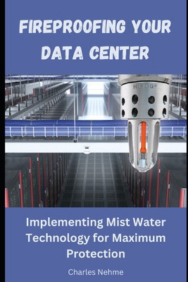 Fireproofing Your Data Center: Implementing Mis... B0D4H3QP6T Book Cover