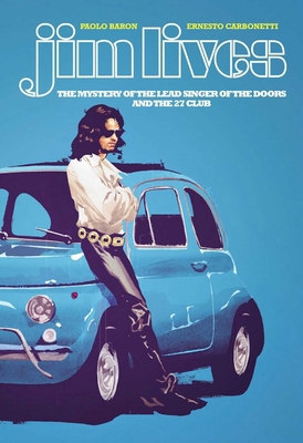 Jim Lives: The Mystery of the Lead Singer of th... 1534319638 Book Cover