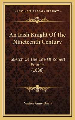 An Irish Knight Of The Nineteenth Century: Sket... 1169038816 Book Cover