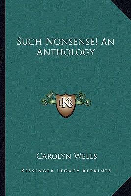 Such Nonsense! An Anthology 1162723645 Book Cover