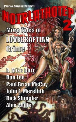 Noirlathotep 2: More Tales of Lovecraftian Crime 1730894097 Book Cover