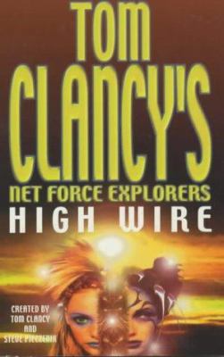 High Wire (Tom Clancy's Net Force Explorers) 0747261954 Book Cover