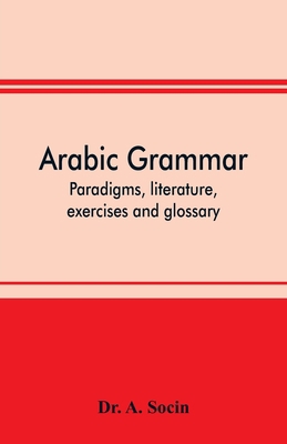 Arabic grammar; paradigms, literature, exercise... 9353898366 Book Cover