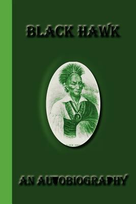 Black Hawk: An Autobiography 1617430528 Book Cover