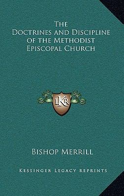 The Doctrines and Discipline of the Methodist E... 1163210684 Book Cover