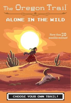 The Oregon Trail: Alone in the Wild 1328627160 Book Cover