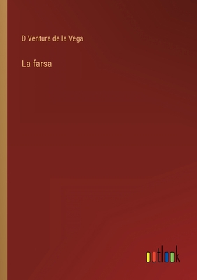 La farsa [Spanish] 3368102680 Book Cover