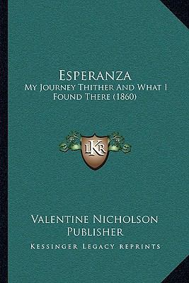 Esperanza: My Journey Thither And What I Found ... 1166187209 Book Cover