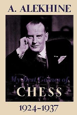 My Best Games of Chess 1924-1937 4871878260 Book Cover