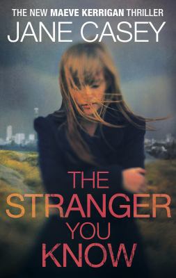 The Stranger You Know: (Maeve Kerrigan 4) 0091948363 Book Cover