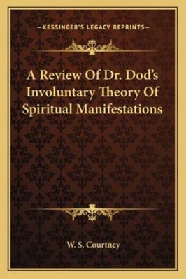 A Review Of Dr. Dod's Involuntary Theory Of Spi... 1163077984 Book Cover