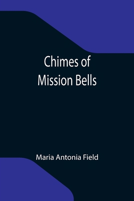 Chimes of Mission Bells 9355116349 Book Cover