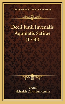 Decii Junii Juvenalis Aquinatis Satirae (1750) [Latin] 1165957833 Book Cover